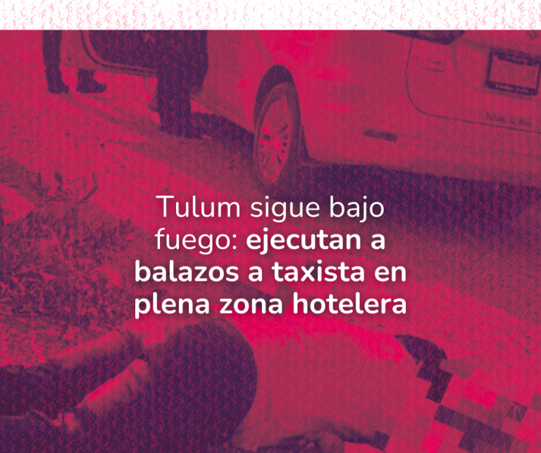 Taxista ejecutado en Tulum QR Ahora