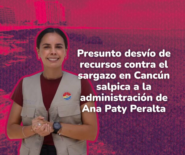 Desvió de dinero Sargazo Ana Paty Peralta QR Ahora
