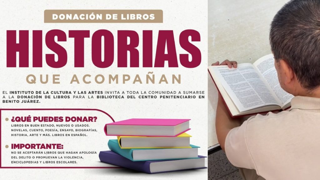 El Instituto de la Cultura y las Artes impulsa la campaña “Historias que acompañan” para fortalecer la biblioteca del Cereso de Cancún.