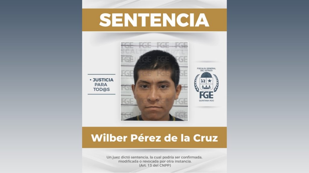 FGE Quintana Roo logró sentencia de 12 años de prisión contra Wilber Pérez por robo calificado cometido en un negocio de Paseos del Mar.